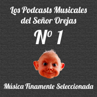 Los Podcasts Musicales del Señor Orejas - 01