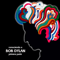Conociendo a Bob Dylan - Primera Parte