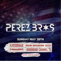 Perez Bros - Pitbulls Globalization Memorial Day Weekend 2023