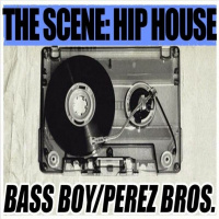 Bass Boy  Perez - The Scene: Hip House