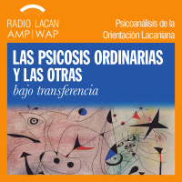 Sobre las Psicosis ordinarias. Entrevista a Jesus Santiago. - Episodio 2