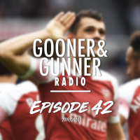 42: Ep. 42 Gooner  Gunner Arsenal Podcast