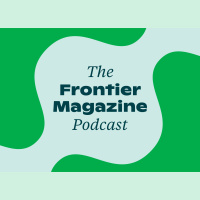 Introducing The Frontier Magazine Podcast