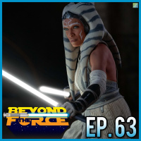 Ahsoka (2023) Part Eight: The Jedi, the Witch and the Warlord Review! | Beyond the Force Ep. 63