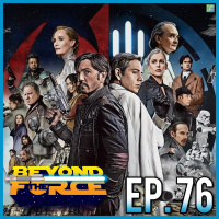 Andor (2022) Series Finale Review! | Beyond the Force Ep. 76