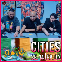 Cities | ¿Quién Va? Se. 14 Ep. 03