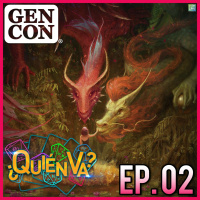 Gen Con 2024 Review! | ¿Quién Va? Ep. 02