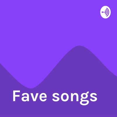 Fave Songs