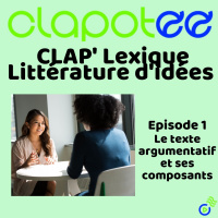 ClapLexique - Episode 1 = vous saurez tout sur largumentation !
