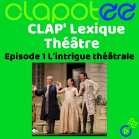 ClapLexique : vous saurez tout sur lintrigue théâtrale !
