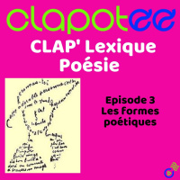 ClapLexique : Vous saurez tout sur le vocabulaire de la poésie ( épisode 3)