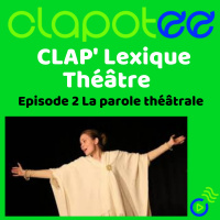 ClapLexique : vous saurez tout sur la parole théâtrale !