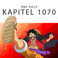 #283 One Piece Podcast - Kapitel 1070: Die stärksten Lebewesen
