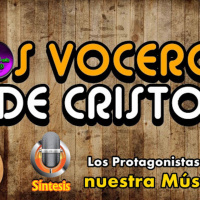 Los Voceros de Cristo invitados a Los Protagonistas de nuestra Música