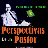 Hablemos de Identidad Perspectivas de un Pastor
