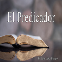 El Predicador - Pr. Julio César Barreto 