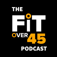 #01 What it means to be fit over 45