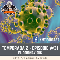 T2 - Episodio #31 - El Coronavirus
