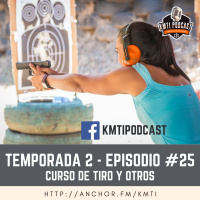 T2 - Episodio #25 - Curso de Tiro y otros