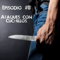 Episodio #11 - Ataques con Cuchillo