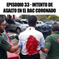 Episodio #33 - Asalto en el BAC Coronado