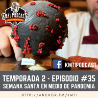 T2 - Episodio #35 - Semana Santa en medio de la Pandemia