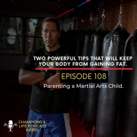 EPISODE 108: Two powerful tips that will keep your body from gaining fat.