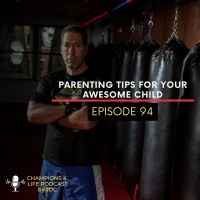 Episode 94 Parenting Tips for Your Awesome Child