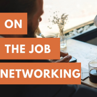 ROI Positive On The Job Networking