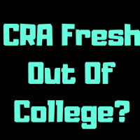 Is it possible to be a CRA right out of college?