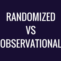 Randomized Vs. Observational Study