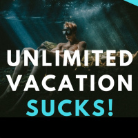Why Unlimited Vacation Time Sucks