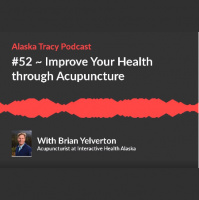 #52 ~ Improve Your Health through Acupuncture with Brian Yelverton