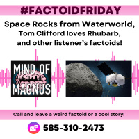 Factoid Friday! - Space Rocks from Waterworld, Tom Clifford Call-in,  Other Listener Factoids!