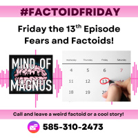 FactoidFriday: Friday the 13th Fears and Factoid Show!