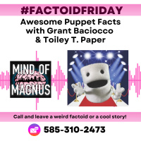 Factoid Friday with Grant Baciocco and Toiley T. Paper