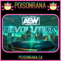 POISONRANA: 3/6/2023: AEW Revolution 2023