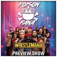 POISONRANA LIVE 4/13/2025: WRESTLEMANIA 41 PREVIEW