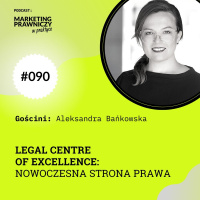 MPP#090 Legal Centre of Excellence: nowoczesna strona prawa - Aleksandra Bańkowska