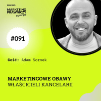 MPP#91 Marketingowe obawy właścicieli kancelarii – Adam Sornek i Jacek Stanisławski