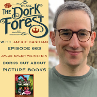 The Dork Forest 663 - Jacob Sager Weinstein