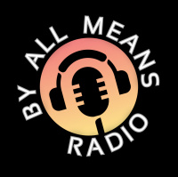By All Means Radio - Desert Island Playlist Episode