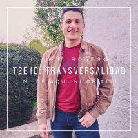 T2E10: Transversalidad con Luis F. Rosero