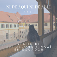 T4E1: Vengo de Barcelona y nací en Ecuador