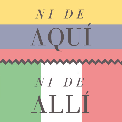 Ni De Aquí Ni De Allí