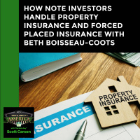EP NNA 107 - How Note Investors Handle Property Insurance And Forced Placed Insurance With Beth Boisseau-Coots
