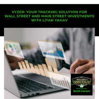 EP NNA 121 - Vyzer: Your Tracking Solution For Wall Street And Main Street Investments With Litan Yahav