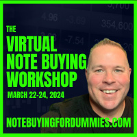The Next Note Buying For Dummies Worskhop (March 22-24th)