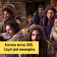korona wirus (odc005) czym jest ewangelia?