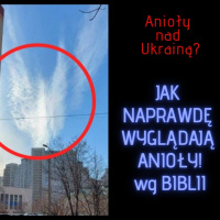 Anioły na ukrainie? Czy wiesz jak wyglądają Anioły opisane w Biblii